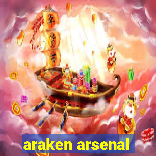 araken arsenal